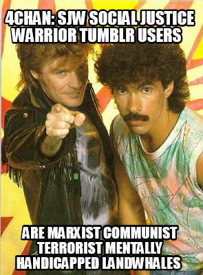 4chan-sjw-social-justice-warrior-tumblr-users-are-marxist-communist-terrorist-me