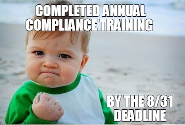 completed-annual-compliance-training-by-the-831-deadline