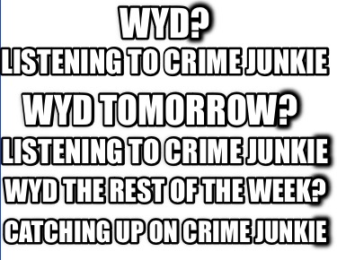 wyd-listening-to-crime-junkie-wyd-tomorrow-listening-to-crime-junkie-wyd-the-res