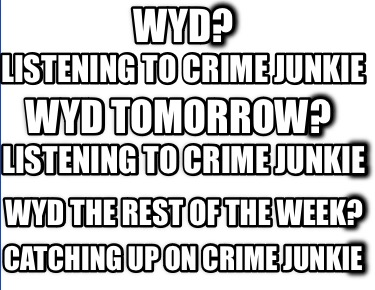 wyd-listening-to-crime-junkie-wyd-tomorrow-listening-to-crime-junkie-wyd-the-res2