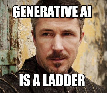 generative-ai-is-a-ladder