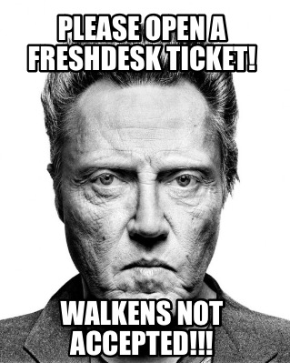 please-open-a-freshdesk-ticket-walkens-not-accepted
