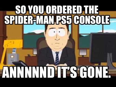 so-you-ordered-the-spider-man-ps5-console-annnnnd-its-gone