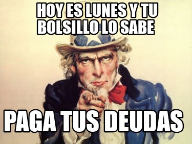 hoy-es-lunes-y-tu-bolsillo-lo-sabe-paga-tus-deudas