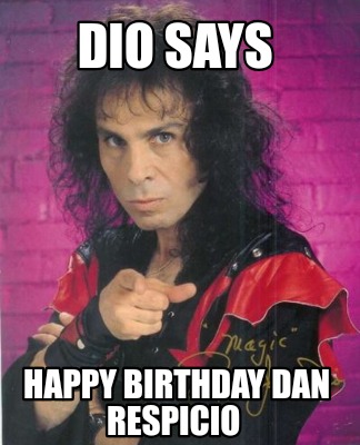 dio-says-happy-birthday-dan-respicio