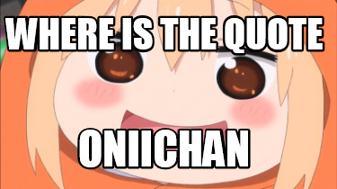 where-is-the-quote-oniichan