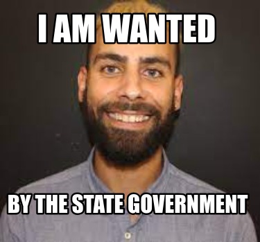 i-am-wanted-by-the-state-government