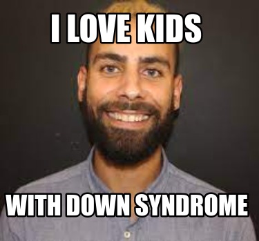 i-love-kids-with-down-syndrome