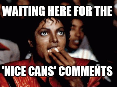 waiting-here-for-the-nice-cans-comments