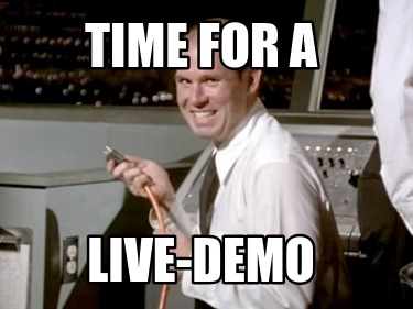 time-for-a-live-demo