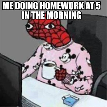 me-doing-homework-at-5-in-the-morning