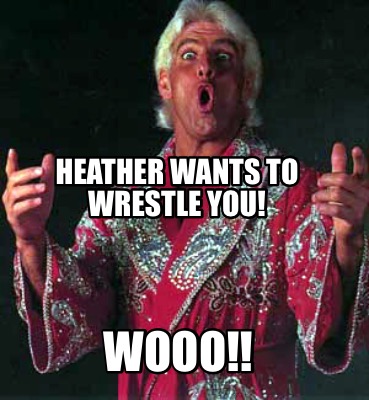 heather-wants-to-wrestle-you-wooo