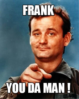 frank-you-da-man-