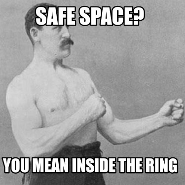 safe-space-you-mean-inside-the-ring1