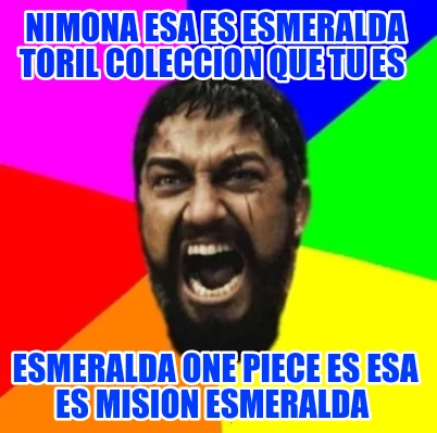 nimona-esa-es-esmeralda-toril-coleccion-que-tu-es-esmeralda-one-piece-es-esa-es-