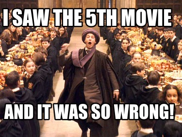 i-saw-the-5th-movie-and-it-was-so-wrong