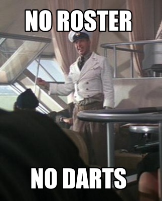 no-roster-no-darts