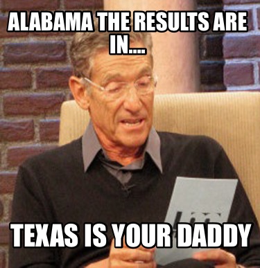 alabama-the-results-are-in.-texas-is-your-daddy