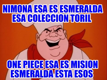nimona-esa-es-esmeralda-esa-coleccion-toril-one-piece-esa-es-mision-esmeralda-es9