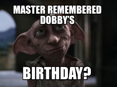 Meme Creator - Funny Master has given Dobby a vase Dobby is free Meme ...
