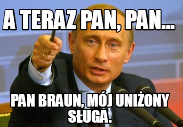 a-teraz-pan-pan...-pan-braun-mj-uniony-suga