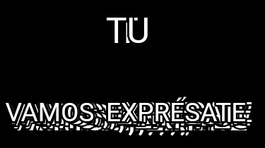 tu-vamos-exprsate