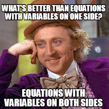 whats-better-than-equations-with-variables-on-one-side-equations-with-variables-