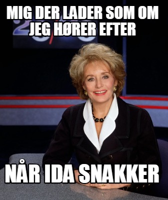mig-der-lader-som-om-jeg-hrer-efter-nr-ida-snakker