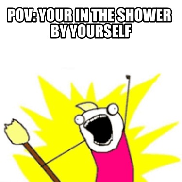 pov-your-in-the-shower-by-yourself