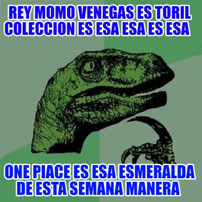 rey-momo-venegas-es-toril-coleccion-es-esa-esa-es-esa-one-piace-es-esa-esmeralda