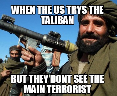 when-the-us-trys-the-taliban-but-they-dont-see-the-main-terrorist