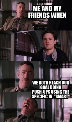 me-and-my-friends-when-we-both-reach-our-goal-doing-push-ups-using-the-specific-