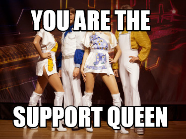 you-are-the-support-queen