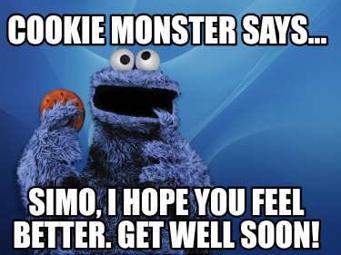 cookie-monster-says...-simo-i-hope-you-feel-better.-get-well-soon