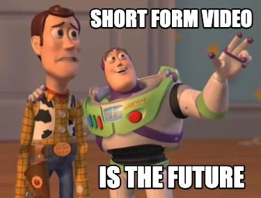 short-form-video-is-the-future