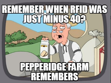 remember-when-rfid-was-just-minus-40-pepperidge-farm-remembers