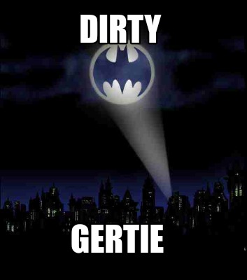 dirty-gertie