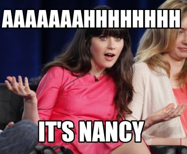 aaaaaaahhhhhhhh-its-nancy