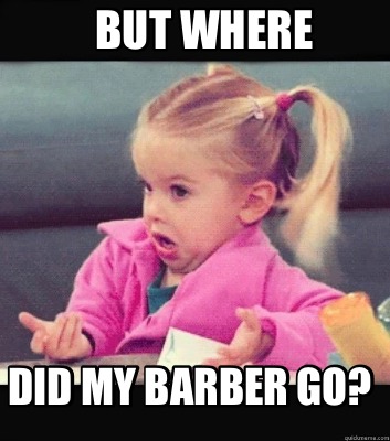 but-where-did-my-barber-go