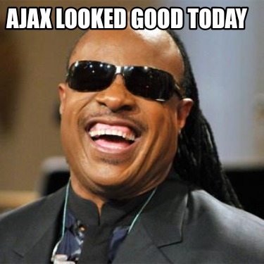 ajax-looked-good-today