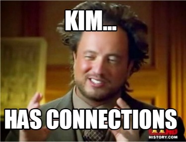 kim...-has-connections