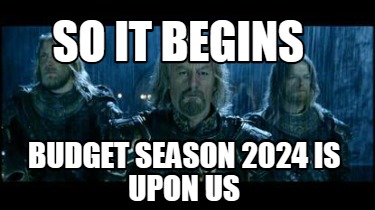 so-it-begins-budget-season-2024-is-upon-us