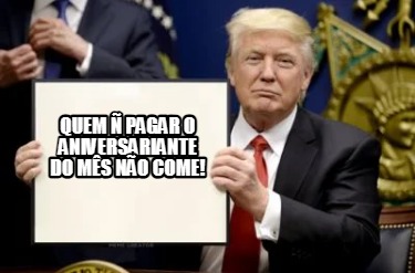 quem-pagar-o-aniversariante-do-ms-no-come