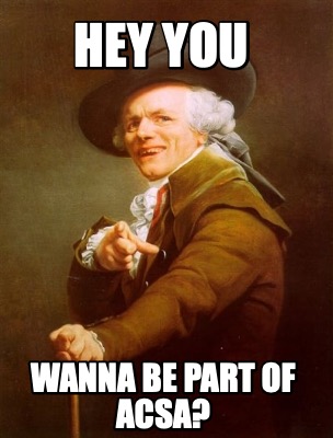hey-you-wanna-be-part-of-acsa