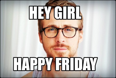 hey-girl-happy-friday16