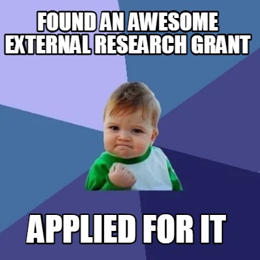 found-an-awesome-external-research-grant-applied-for-it