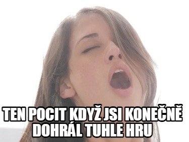 ten-pocit-kdy-jsi-konen-dohrl-tuhle-hru
