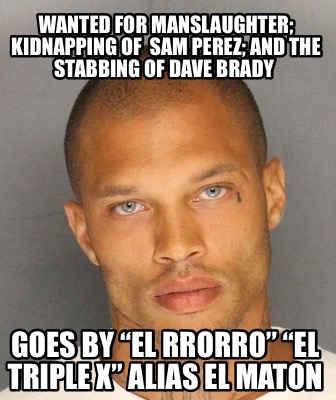 wanted-for-manslaughter-kidnapping-of-sam-perez-and-the-stabbing-of-dave-brady-g