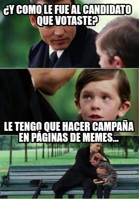 y-como-le-fue-al-candidato-que-votaste-le-tengo-que-hacer-campaa-en-pginas-de-me