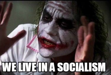 we-live-in-a-socialism